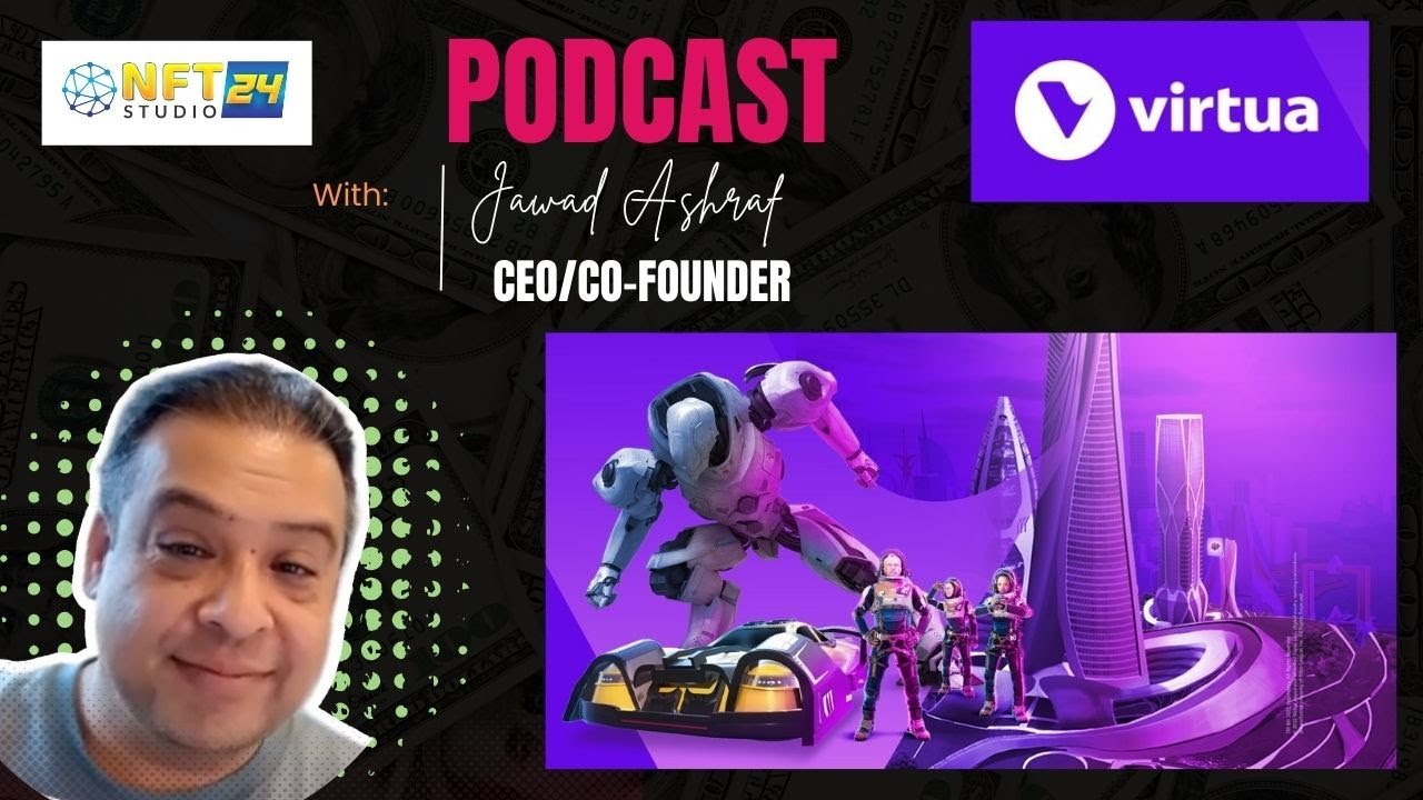 NFTStudio24 Interview with Jawad Ashraf - CEO/co-founder of a Metaverse Platform network as Virtua