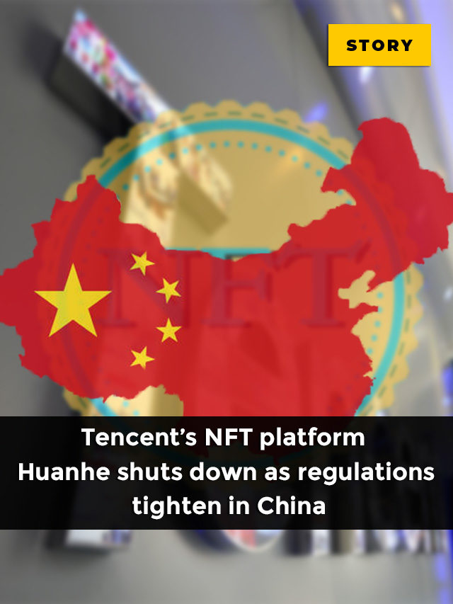 Tencent’s NFT platform Huanhe shuts down as regulations tighten in China