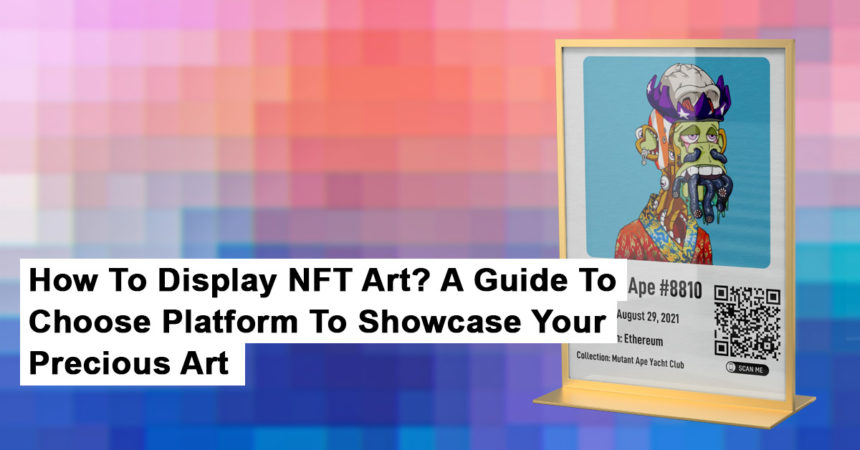 How To Display NFT Art
