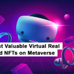 Top 10 Most Valuable Virtual Real Estate Land NFTs on Metaverse