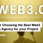 7 Tips for Choosing the Best Web3 Marketing Agency for your Project