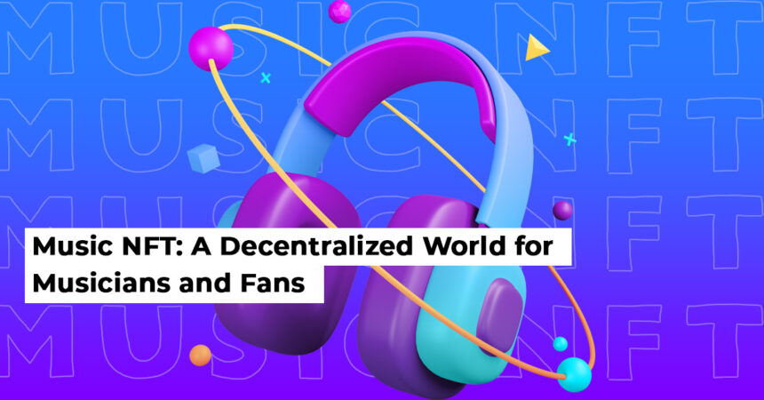 A Decentralized World for Musicians and Fans
