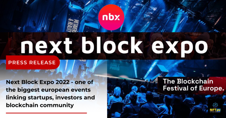 Next Block Expo 2022 one of the biggest european events linking startups investors and blockchain community 2
