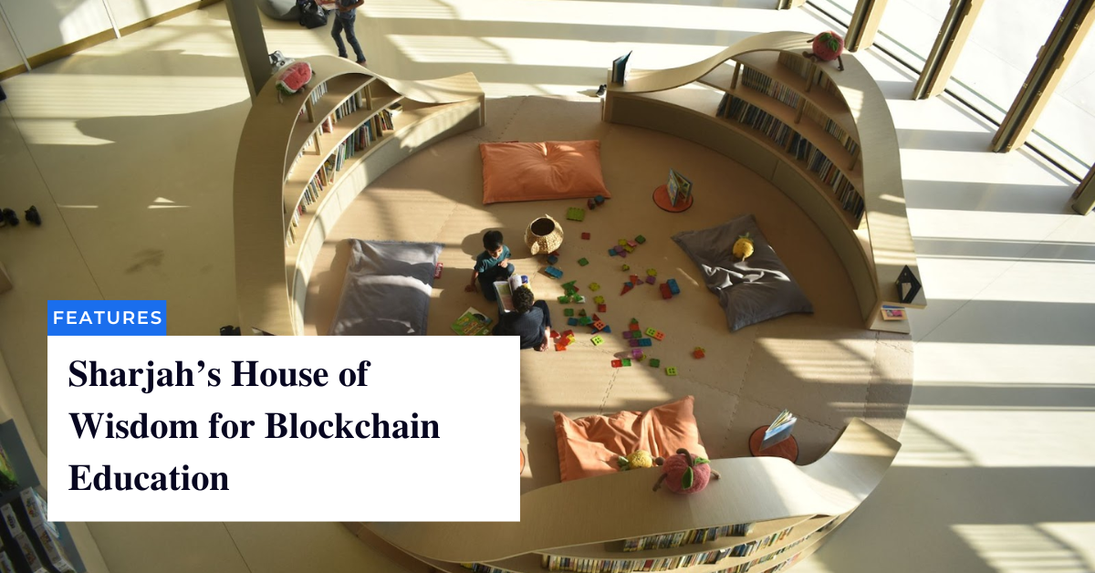 Sharjahs House of Wisdom for Blockchain Education