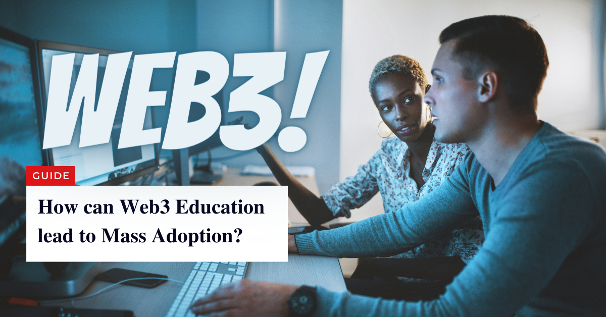 How can Web3 Education lead to Mass Adoption