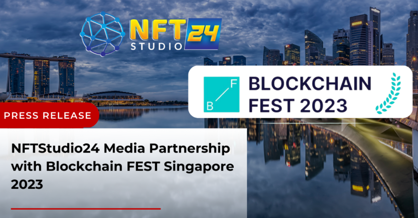 NFTStudio24 Media Partnership with Blockchain FEST Singapore 2023 1