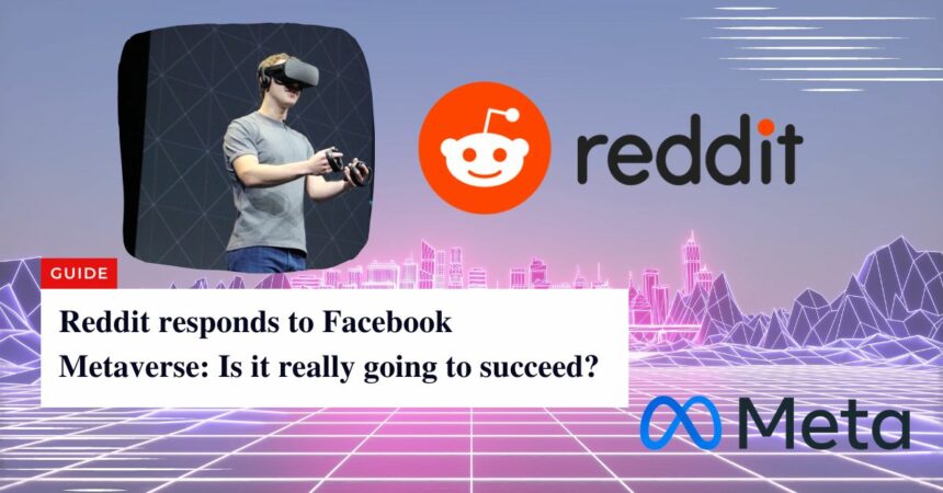 Reddit responds to Facebook Metaverse Is it really going to succeed