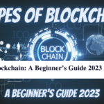 Types of blockchain A Beginners Guide 2023