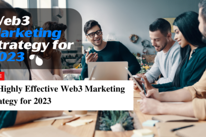 10 Highly Effective Web3 Marketing Strategy for 2023