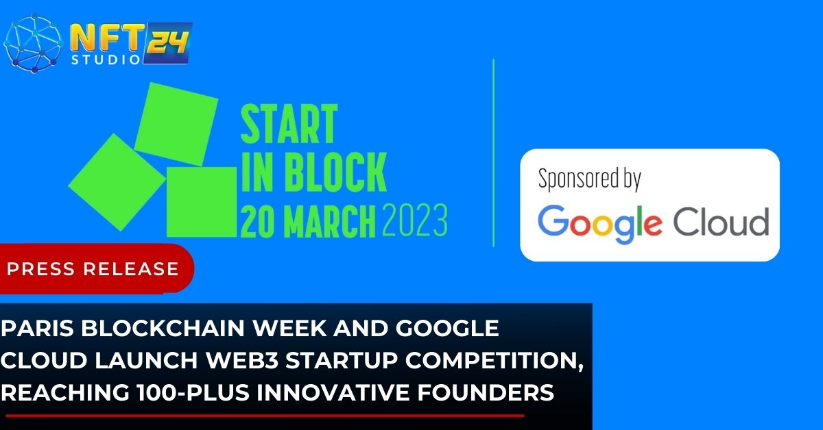 Paris Blockchain Week and Google Cloud Launch Web3 Startup Competition, Reaching 100-Plus Innovative Founders