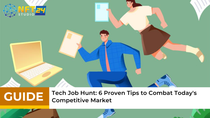 Tech Job Hunt 6 Proven Tips to Combat Todays Competitive Market