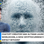 ChatGPT Creator Sam Altman Launches Worldcoin A New Cryptocurrency How Will It Impact Bitcoin