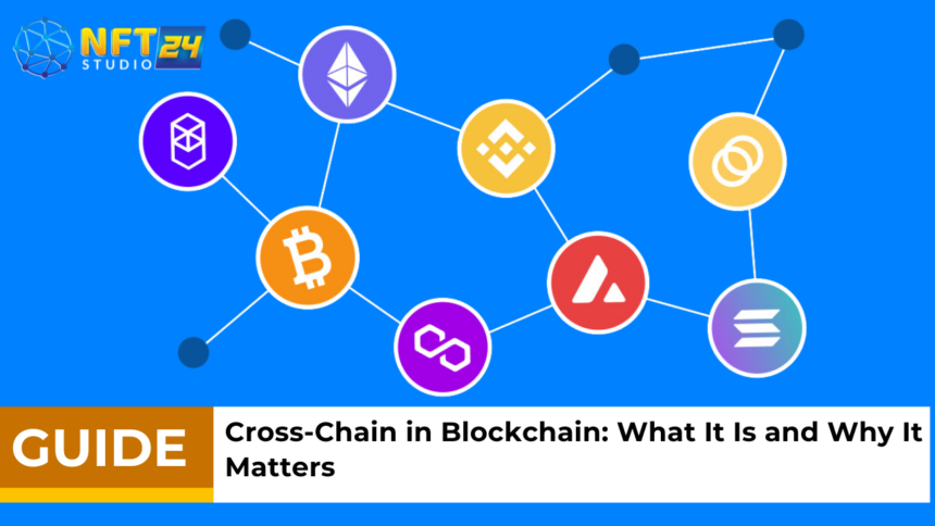 Cross Chain in Blockchain What It Is and Why It Matters