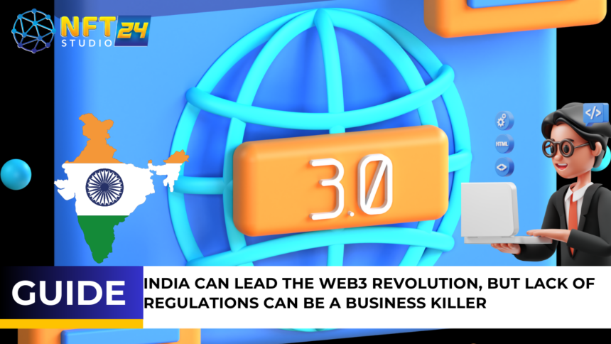 India Can Lead the Web3 Revolution but Lack of Regulations Can Be a Business Killer