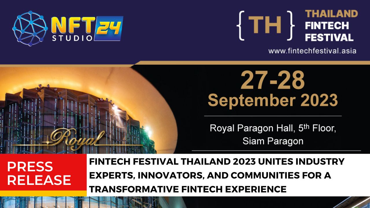 FinTech Festival Thailand 2023 Unites Industry Experts Innovators and Communities for a Transformative FinTech Experience