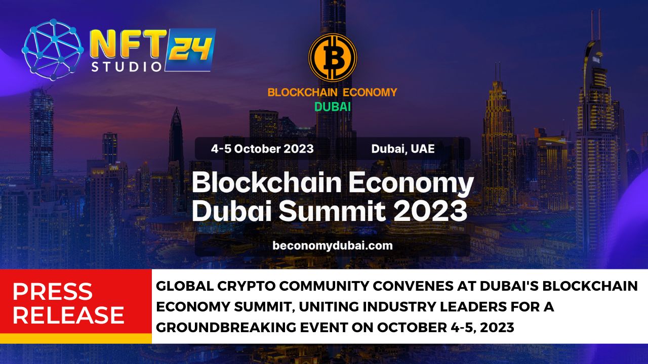Global Crypto Community Convenes at Dubais Blockchain Economy Summit Uniting Industry Leaders for a Groundbreaking Event on October 4 5 2023