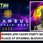 Bored Ape Yacht Party set to take place at Istanbul Blockchain Week