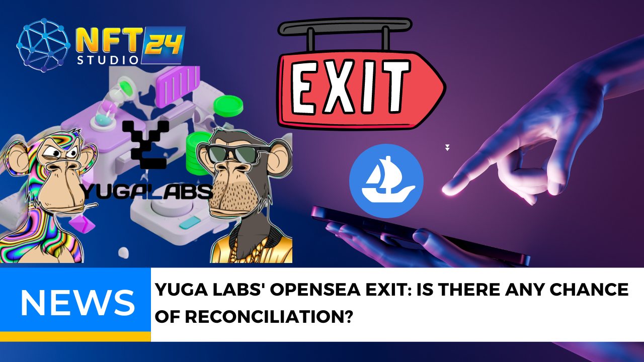 Yuga Labs OpenSea Exit Is there any chance of Reconciliation
