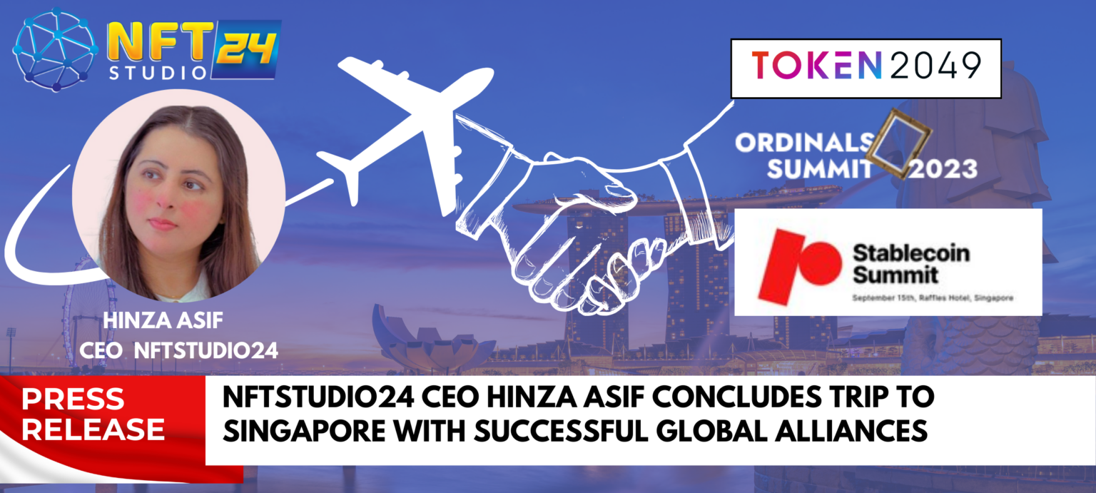 NFTStudio24 CEO Hinza Asif Concludes Trip to Singapore with Successful Global Alliances