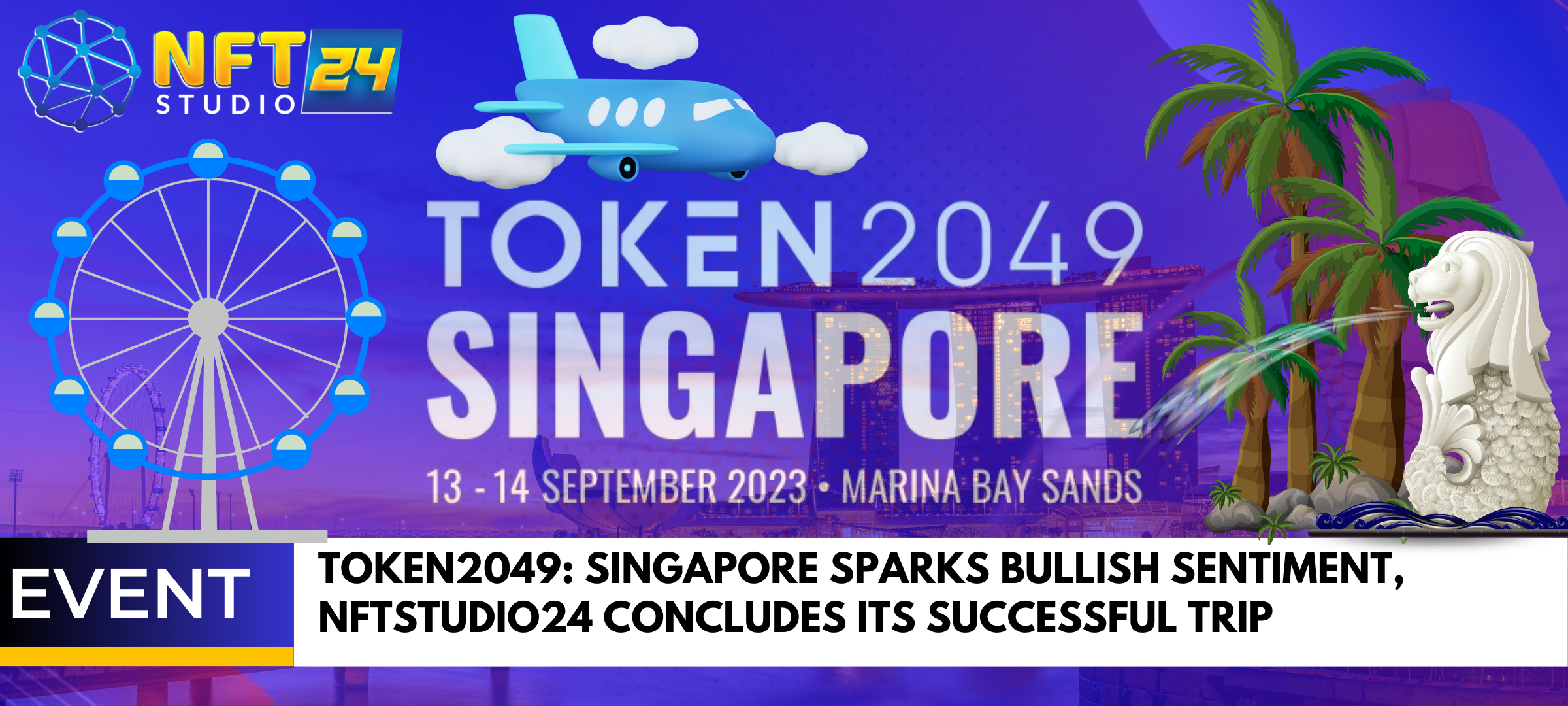 TOKEN2049 Singapore Sparks Bullish Sentiment NFTStudio24 Concludes its Successful Trip