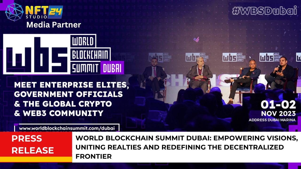 World Blockchain Summit Dubai Empowering Visions Uniting Realties and Redefining the Decentralized Frontier