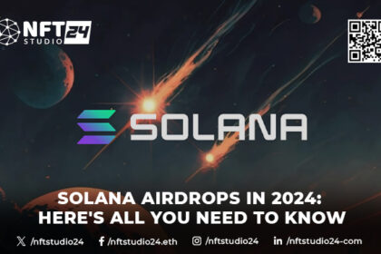 Solana Airdrops in 2024: Here’s all you need to know and Execute