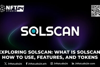 Exploring Solscan What is Solscan, How to Use, Features, and Tokens